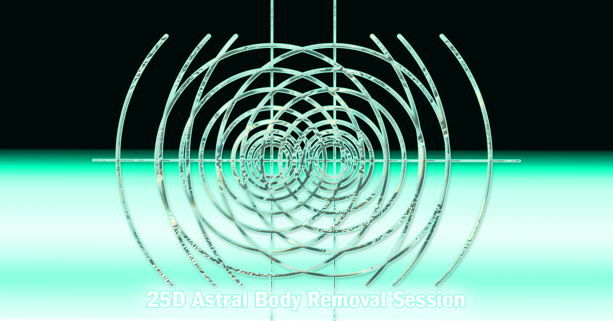 25d-astral-body-removal-session-sale